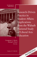 Research-Driven Practice in Student Affairs: Implications from the Wabash National Study of Liberal Arts Education: New Directions for Student Services, Number 147 - SS