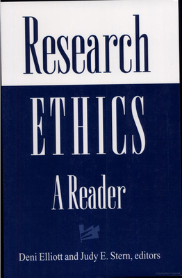 Research Ethics: A Reader - Elliott, Deni, Professor, Ed.D (Editor), and Stern, Judy E (Editor)