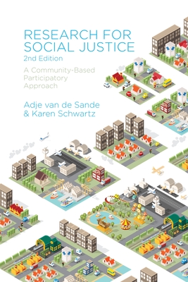 Research for Social Justice: A Community-Based Participatory Approach - Sande, Adje Van de, and Schwartz, Karen