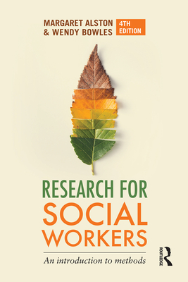 Research for Social Workers: An introduction to methods - Alston, Margaret