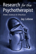 Research for the Psychotherapist: From Science to Practice
