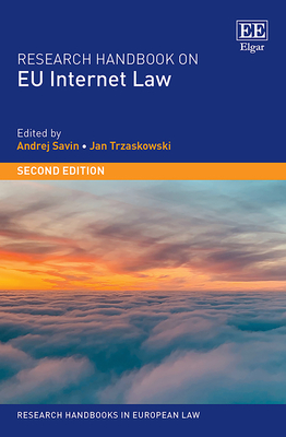 Research Handbook on EU Internet Law - Savin, Andrej (Editor), and Trzaskowski, Jan (Editor)