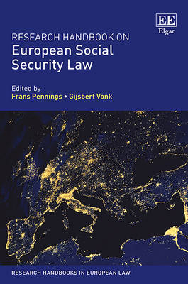 Research Handbook on European Social Security Law - Pennings, Frans (Editor), and Vonk, Gijsbert (Editor)