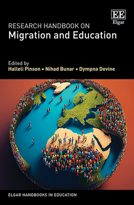 Research Handbook on Migration and Education - Pinson, Halleli (Editor), and Bunar, Nihad (Editor), and Devine, Dympna (Editor)