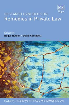Research Handbook on Remedies in Private Law - Halson, Roger (Editor), and Campbell, David (Editor)
