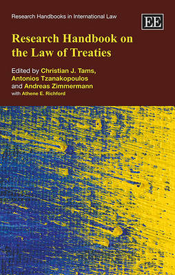 Research Handbook on the Law of Treaties - Tams, Christian J. (Editor), and Tzanakopoulos, Antonios (Editor), and Zimmermann, Andreas (Editor)