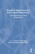 Research Impact and the Early Career Researcher: Lived Experiences, New Perspectives