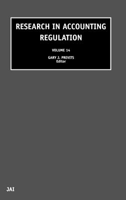 Research in Accounting Regulation: Volume 14 - Previts, Gary (Editor)