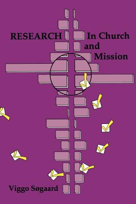 Research in Church and Mission - Sgaard, Viggo, and Sogaard, Viggo