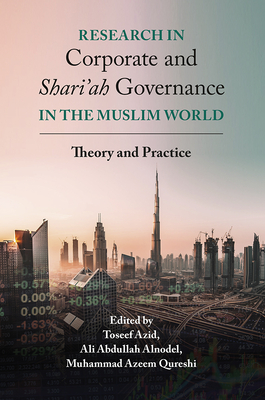 Research in Corporate and Shari'ah Governance in the Muslim World: Theory and Practice - Azid, Toseef (Editor), and Alnodel, Ali Abdullah (Editor), and Qureshi, Muhammad Azeem (Editor)