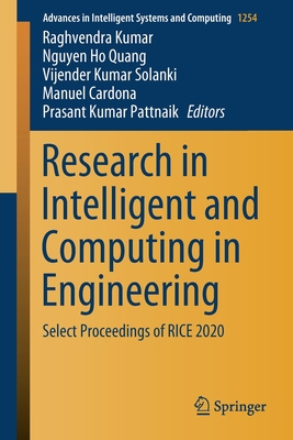 Research in Intelligent and Computing in Engineering: Select Proceedings of Rice 2020 - Kumar, Raghvendra (Editor), and Quang, Nguyen Ho (Editor), and Kumar Solanki, Vijender (Editor)