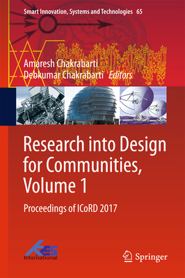 Research Into Design for Communities, Volume 1: Proceedings of Icord 2017 - Chakrabarti, Amaresh (Editor), and Chakrabarti, Debkumar (Editor)