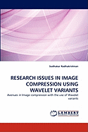 Research Issues in Image Compression Using Wavelet Variants
