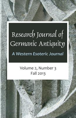 Research Journal of Germanic Antiquity: A Western Esoteric Journal Vol.2, No.3 - Lavoie, Jeffrey D (Editor)