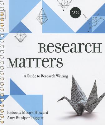 Research Matters: A Guide to Research Writing - Howard, Rebecca Moore, and Taggart, Amy Rupiper