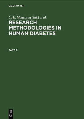 Research Methodologies in Human Diabetes. Part 2 - Mogensen, C E (Editor), and Standl, E (Editor)