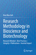 Research Methodology in Bioscience and Biotechnology: Research Mindset * Best Practices * Integrity * Publications * Societal Impact