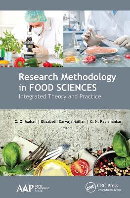 Research Methodology in Food Sciences: Integrated Theory and Practice - Mohan, C O (Editor), and Carvajal-Millan, Elizabeth (Editor), and Ravishankar, C N (Editor)