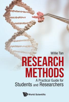 Research Methods: A Practical Guide For Students And Researchers - Tan, Willie