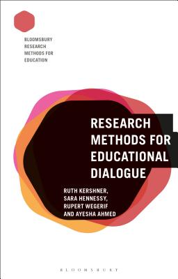 Research Methods for Educational Dialogue - Kershner, Ruth, and Nind, Melanie (Editor), and Hennessy, Sara