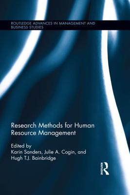 Research Methods for Human Resource Management - Sanders, Karin (Editor), and Cogin, Julie (Editor), and Bainbridge, Hugh (Editor)