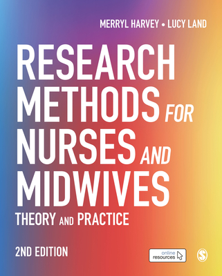 Research Methods for Nurses and Midwives: Theory and Practice - Harvey, Merryl, and Land, Lucy