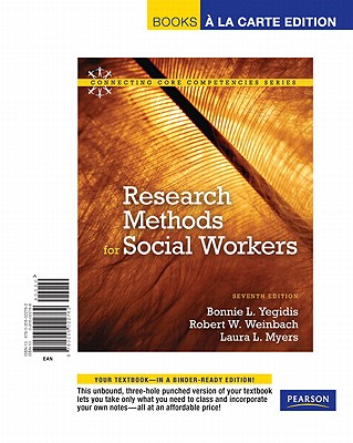 Research Methods for Social Workers - Yegidis, Bonnie L, and Weinbach, Robert W, and Myers, Laura L