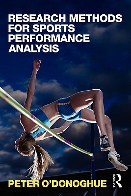 Research Methods for Sports Performance Analysis - O'Donoghue, Peter