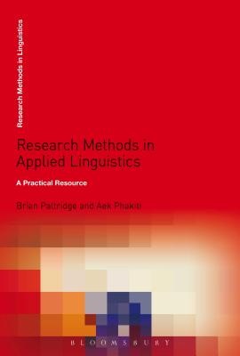 Research Methods in Applied Linguistics: A Practical Resource - Paltridge, Brian (Editor), and Phakiti, Aek (Editor)