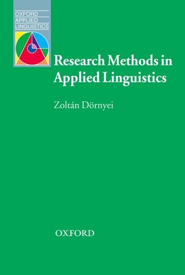 Research Methods in Applied Linguistics: Quantitative, Qualitative, and Mixed Methodologies - Drnyei, Zoltn