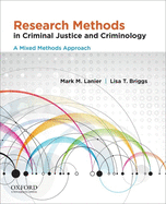 Research Methods in Criminal Justice and Criminology: A Mixed Methods Approach