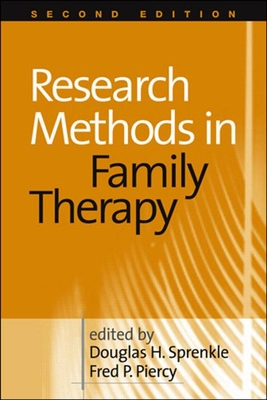 Research Methods in Family Therapy - Sprenkle, Douglas H, PhD (Editor), and Piercy, Fred P, PhD (Editor)