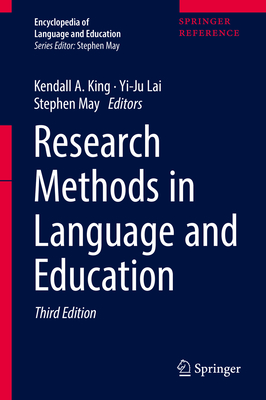 Research Methods in Language and Education - King, Kendall A (Editor), and Lai, Yi-Ju (Editor), and May, Stephen (Editor)