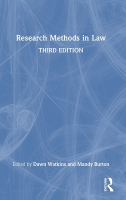 Research Methods in Law - Watkins, Dawn (Editor), and Burton, Mandy (Editor)