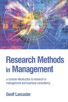 Research Methods in Management: A Concise Introduction to Research in Management and Business Consultancy - Lancaster, Geoff