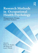 Research Methods in Occupational Health Psychology: Measurement, Design, and Data Analysis