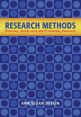 Research Methods: Planning, Conducting, and Presenting Research - Sloan Devlin, Ann, and Devlin, Ann Sloan, PhD