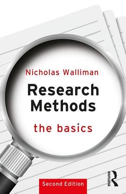 Research Methods: The Basics: 2nd edition - Walliman, Nicholas, Dr.