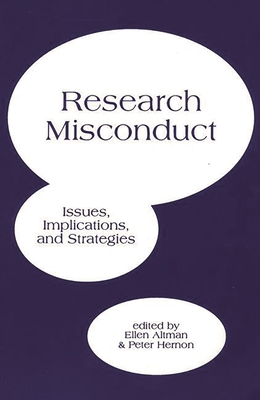 Research Misconduct: Issues, Implications, and Stratagies - Altman, Ellen, and Hernon, Peter
