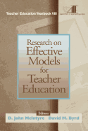 Research on Effective Models for Teacher Education: Teacher Education Yearbook VIII