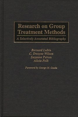 Research on Group Treatment Methods: A Selectively Annotated Bibliography - Lubin, Bernard, Dr.
