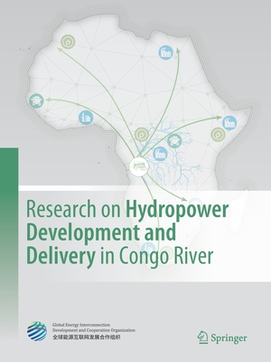 Research on Hydropower Development and Delivery in Congo River - Global Energy Interconnection Development and Cooperation Organization