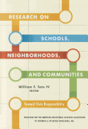 Research on Schools, Neighborhoods and Communities: Toward Civic Responsibility