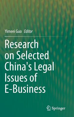 Research on Selected China's Legal Issues of E-Business - Guo, Yimeei (Editor)