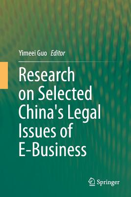 Research on Selected China's Legal Issues of E-Business - Guo, Yimeei (Editor)