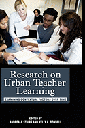 Research on Urban Teacher Learning: Examining Contextual Factors Over Time (Hc)