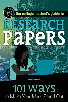 Research Papers: 101 Ways to Make Your Work Stand Out - Atlantic Publishing Group