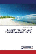 Research Papers in Open Channel Hydraulics (Part 2)