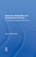 Research, Realpolitik, and Development in Korea: The State and the Green Revolution