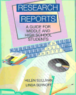 Research Reports: A Guide for Middle and High School Students - Sullivan, Helen, and Helen Sullivan, and Sernoff, Linda